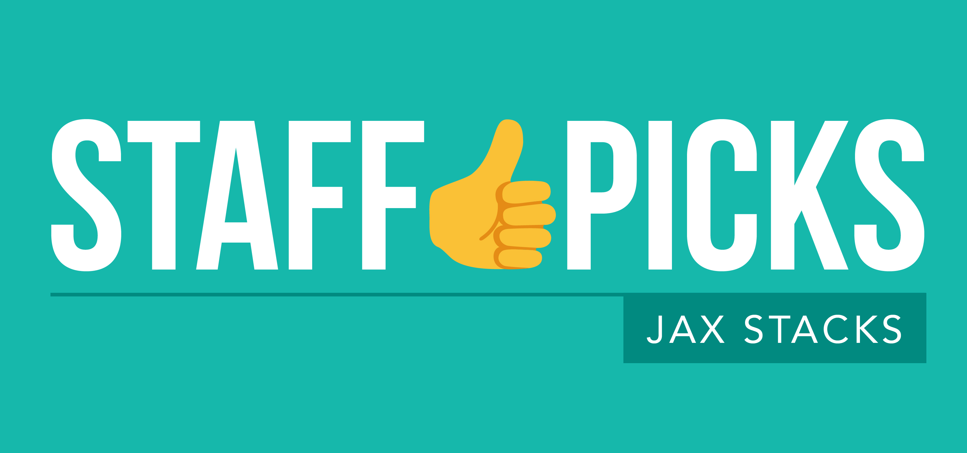 Jax Stacks Staff Picks with a thumbs up emoji