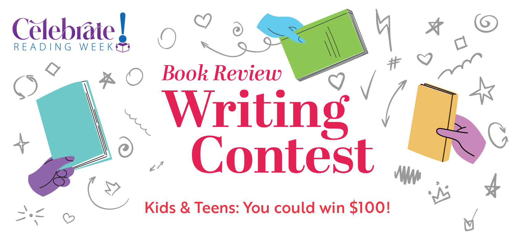 Celebrate Reading Week: Book Review Writing Contest. Kids & teens: You could win $100.