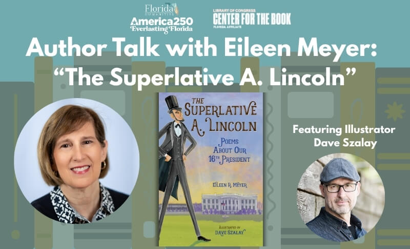 Author Talk with Eileen Meyer, featuring Illustrator Dave Szalay. Includes the book cover for The Superlative A. Lincoln