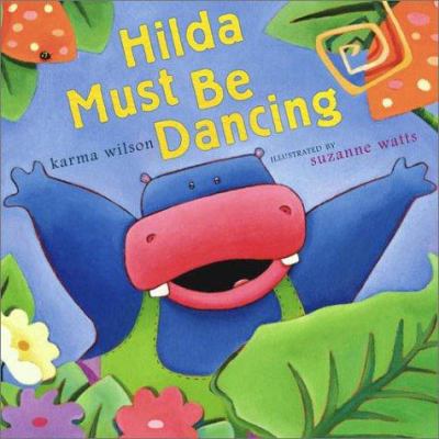 Book cover for Hilda Must Be Dancing by Karma Wilson