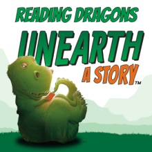 Unearth a Story: Reading Dragons. Includes an illustration of a large green dinosaur reading a small book.