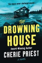 The Drowning House, by Cherie Priest